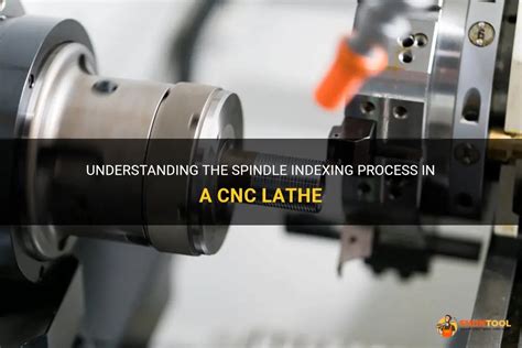 cnc lathe part indxer|spindle indexing cnc lathe.